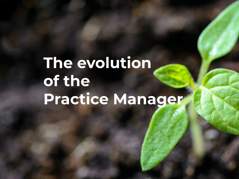 The Evolution of the Practice Manager